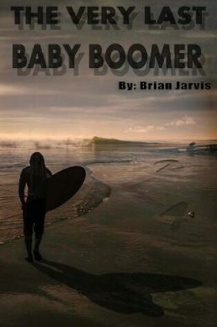 Cover of The Very Last Baby Boomer