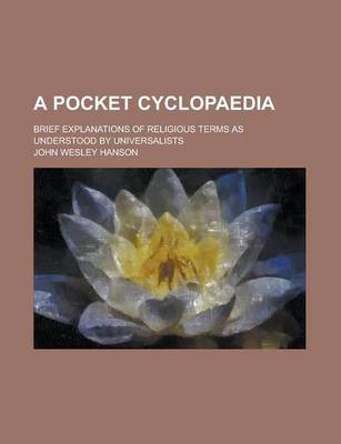 Book cover for A Pocket Cyclopaedia; Brief Explanations of Religious Terms as Understood by Universalists