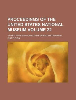 Book cover for Proceedings of the United States National Museum Volume 22