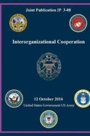 Cover of Joint Publication JP 3-08 Interorganizational Cooperation 12 October 2016