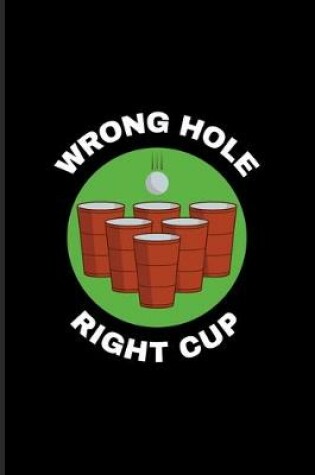 Cover of Wrong Hole Right Cup