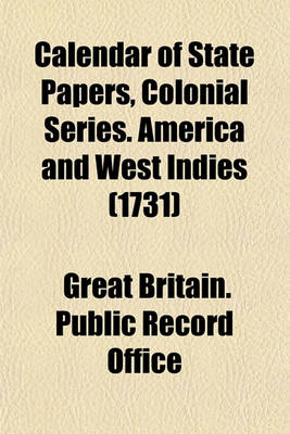 Book cover for Calendar of State Papers, Colonial Series. America and West Indies (1731)