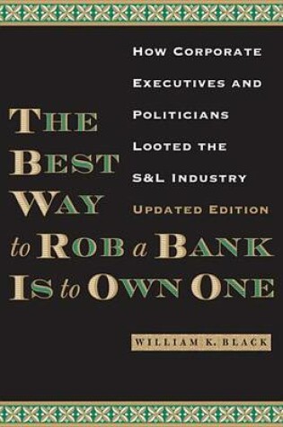 Cover of The Best Way to Rob a Bank is to Own One