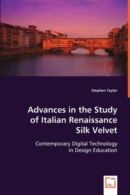 Book cover for Advances in the Study of Italian Renaissance Silk Velvet