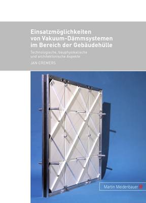 Book cover for Einsatzmoeglichkeiten Von Vakuum-Daemmsystemen Im Bereich Der Gebaeudehuelle
