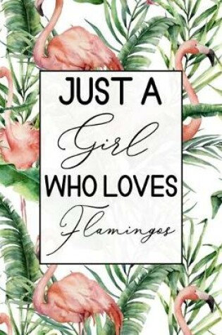 Cover of Just a Girl Who Loves Flamingos