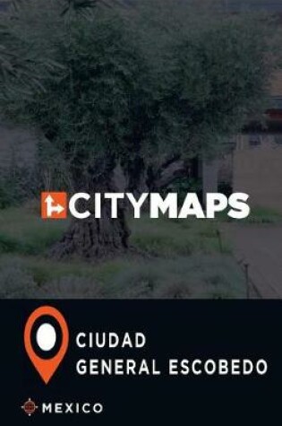 Cover of City Maps Ciudad General Escobedo Mexico