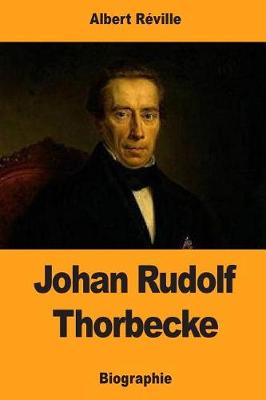 Book cover for Johan Rudolf Thorbecke