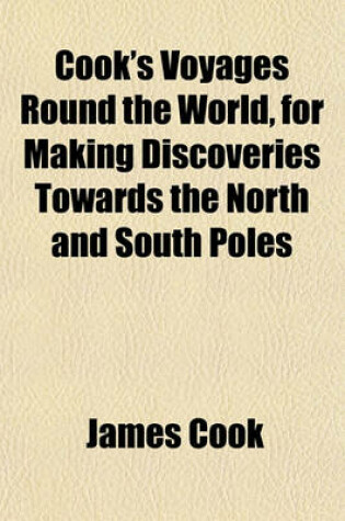 Cover of Cook's Voyages Round the World, for Making Discoveries Towards the North and South Poles