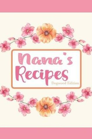 Cover of Nana's Recipes Dogwood Edition