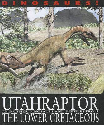 Cover of Utahraptor and Other Dinosaurs and Reptiles from the Lower Cretaceous