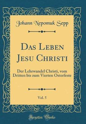 Book cover for Das Leben Jesu Christi, Vol. 5