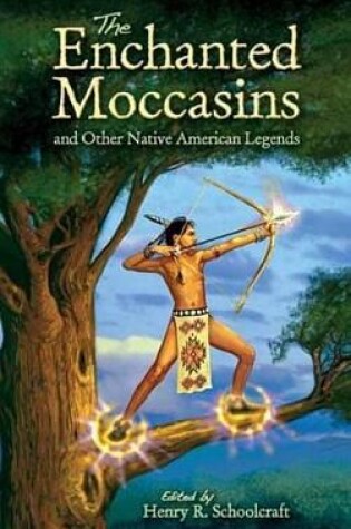 Cover of The Enchanted Moccasins and Other Native American Legends