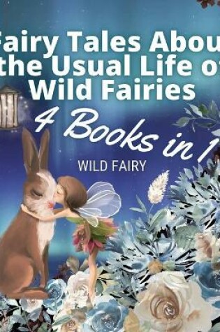 Cover of Fairy Tales About the Usual Life of Wild Fairies