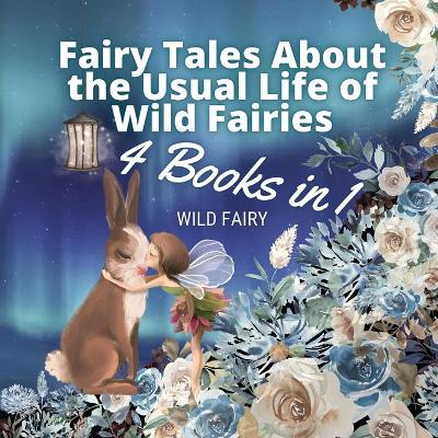 Book cover for Fairy Tales About the Usual Life of Wild Fairies