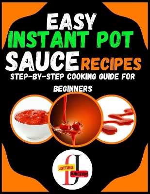 Book cover for Easy Instant Pot Sauce Recipes