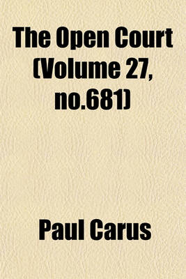 Book cover for The Open Court (Volume 27, No.681)