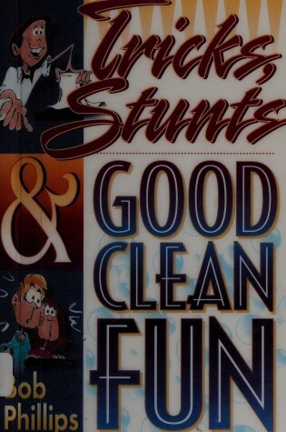 Cover of Tricks, Stunts & Good Clean Fun