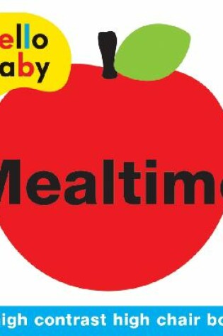 Cover of Hello Baby Mealtime Highchair Book