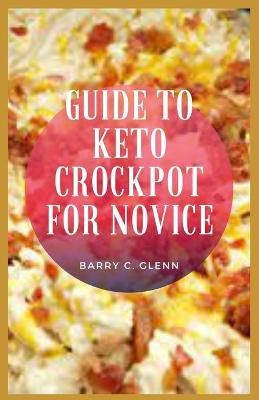 Book cover for Guide to Keto Crockpot For Novice