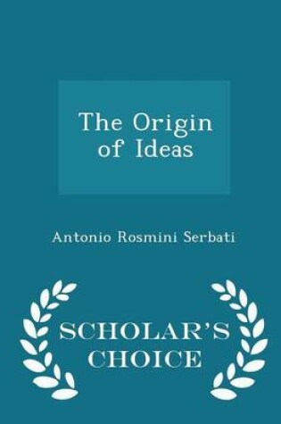 Cover of The Origin of Ideas - Scholar's Choice Edition