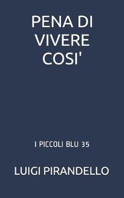 Cover of Pena Di Vivere Cosi'