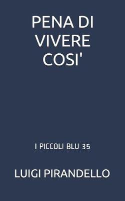 Book cover for Pena Di Vivere Cosi'