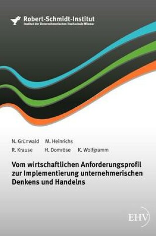 Cover of Vom wirtschaftlichen Anforderungsprofil zur Implementierung unternehmerischen Denkens und Handelns