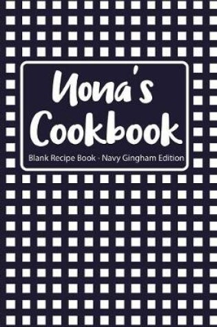 Cover of Nona's Cookbook Blank Recipe Book Navy Gingham Edition