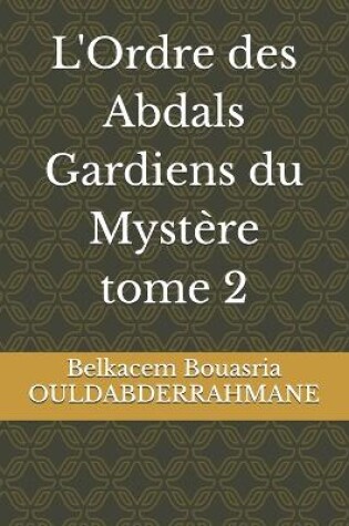 Cover of L'Ordre des Abdals Gardiens du Mystère tome 2