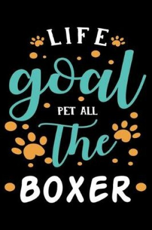 Cover of Life goal Pet ALL The Boxer