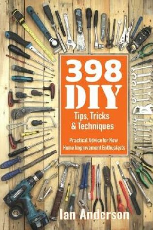 Cover of 398 DIY Tips, Tricks & Techniques