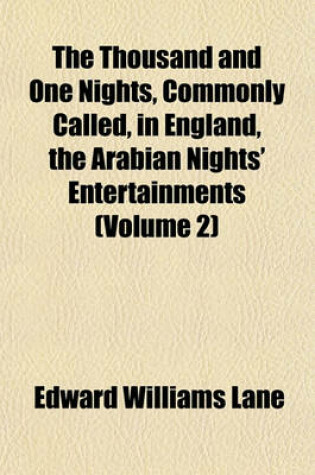 Cover of The Thousand and One Nights, Commonly Called, in England, the Arabian Nights' Entertainments (Volume 2)