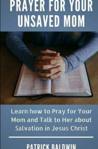 Cover of Prayer for Your Unsaved Mom