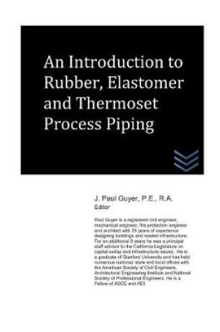 Cover of An Introduction to Rubber, Elastomer and Thermoset Process Piping