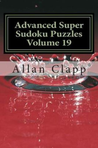 Cover of Advanced Super Sudoku Puzzles Volume 19