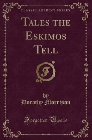 Cover of Tales the Eskimos Tell (Classic Reprint)
