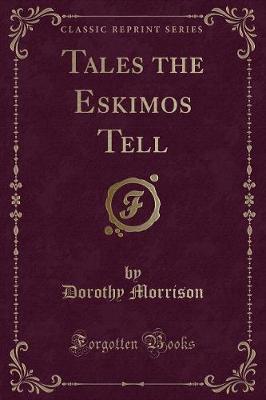 Book cover for Tales the Eskimos Tell (Classic Reprint)