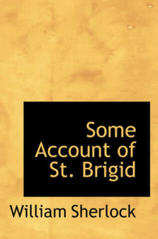 Cover of Some Account of St. Brigid