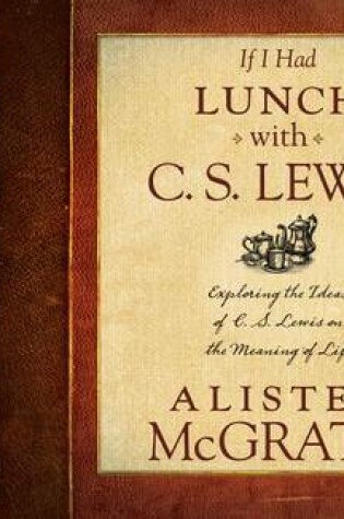 Cover of If I Had Lunch with C. S. Lewis (Library Edition)