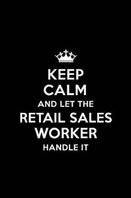 Book cover for Keep Calm and Let the Retail Sales Worker Handle It