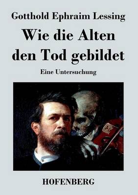 Book cover for Wie die Alten den Tod gebildet