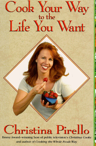 Cover of Cook Your Way to the Life You Want