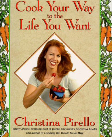 Book cover for Cook Your Way to the Life You Want