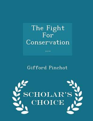 Book cover for The Fight for Conservation... - Scholar's Choice Edition