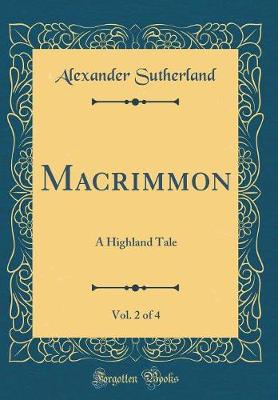 Book cover for Macrimmon, Vol. 2 of 4: A Highland Tale (Classic Reprint)