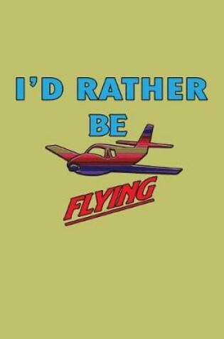 Cover of I'D Rather Be Flying