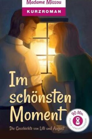Cover of Im Schonsten Moment - Die Geschichte Von LILLI Und August (Kurzroman)