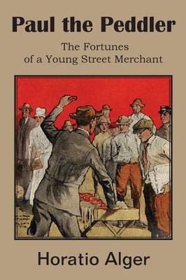 Book cover for Paul the Peddler, the Fortunes of a Young Street Merchant