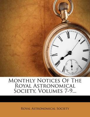 Book cover for Monthly Notices of the Royal Astronomical Society, Volumes 7-9...